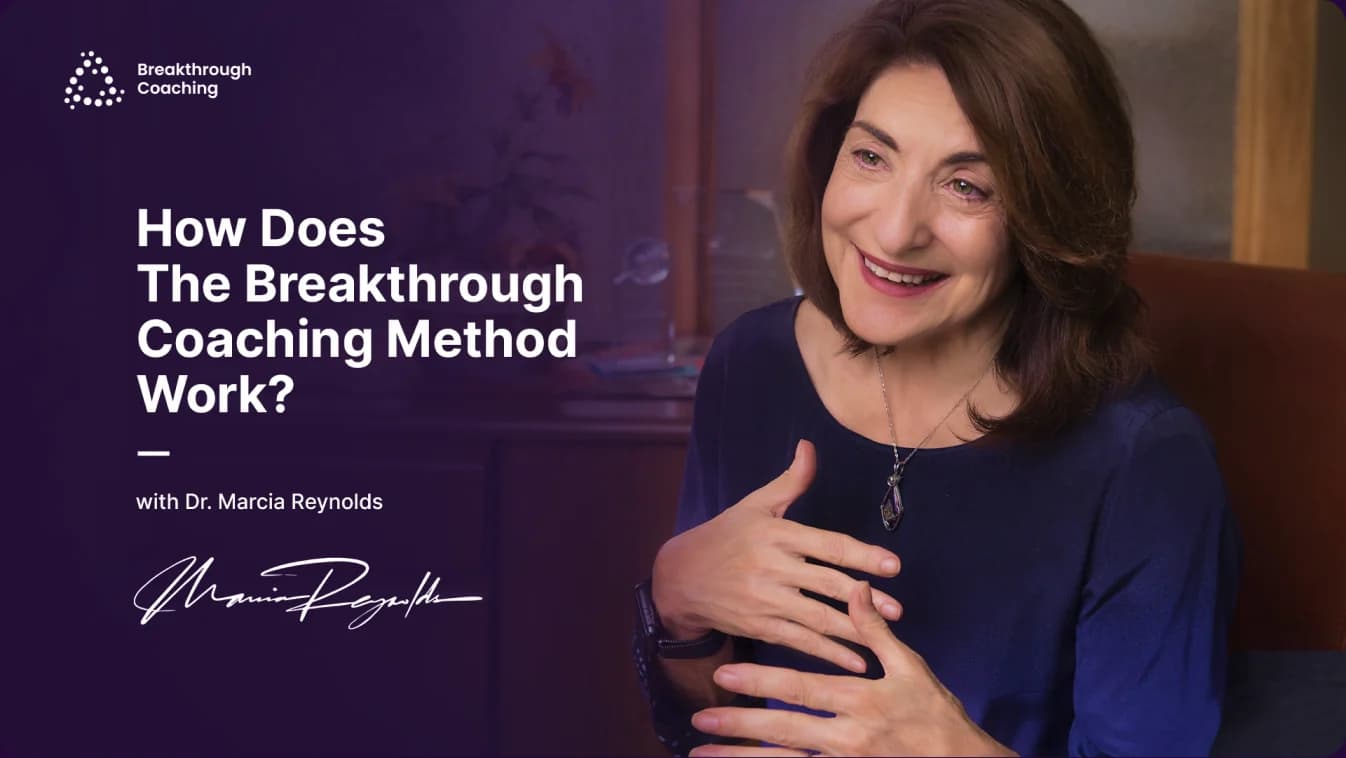 Program video: Dr. Marcia Reynolds on "How Does The Breakthrough Coaching Method Work?".