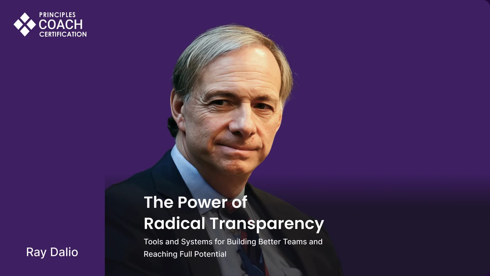 Program video: Ray Dalio on "The Power of Radical Transparency".